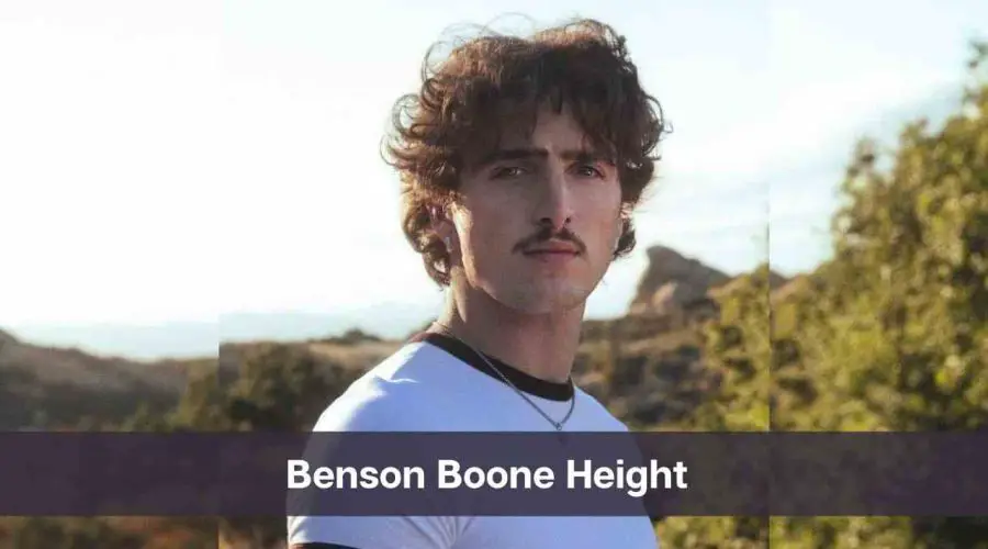 Benson Boone Height: Know His Age, Girlfriend and Net Worth