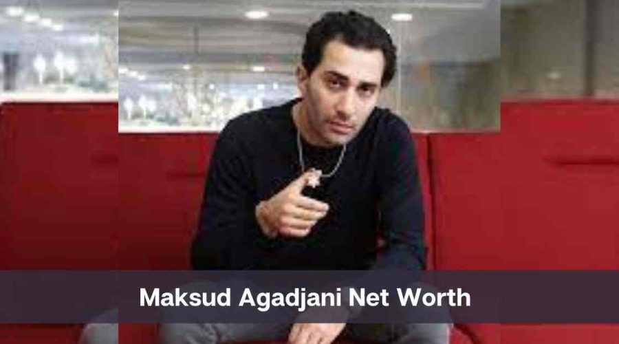 Maksud Agadjani Net Worth 2024: Know His Age, Height & Personal Life