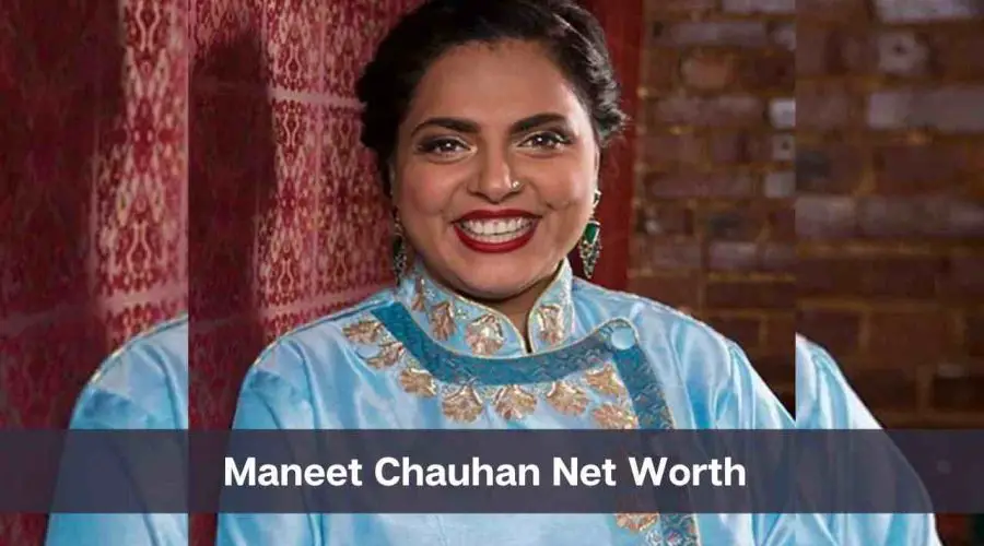 Maneet Chauhan Net Worth 2024: Know Her Age, Height & Personal Life