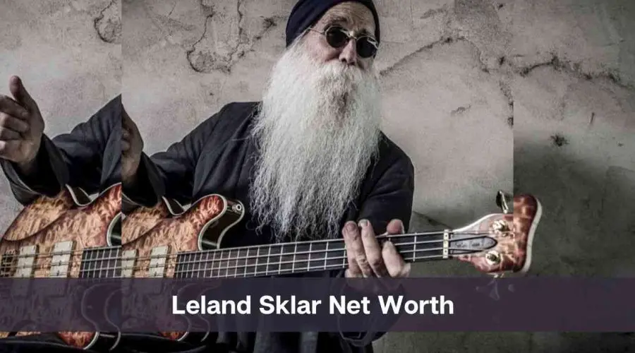 Leland Sklar Net Worth 2024: Know His Age, Height & Personal Life