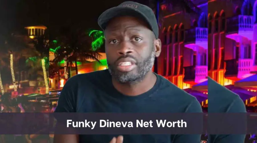 Funky Dineva Net Worth 2024: Know His Age, Height & Personal Life