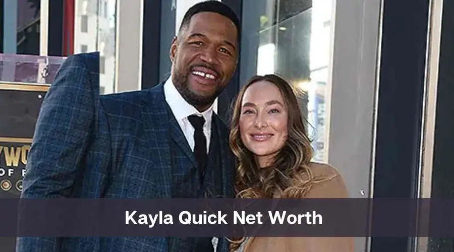 Kayla Quick Net Worth 2024: Know Her Age, Height & Personal Life