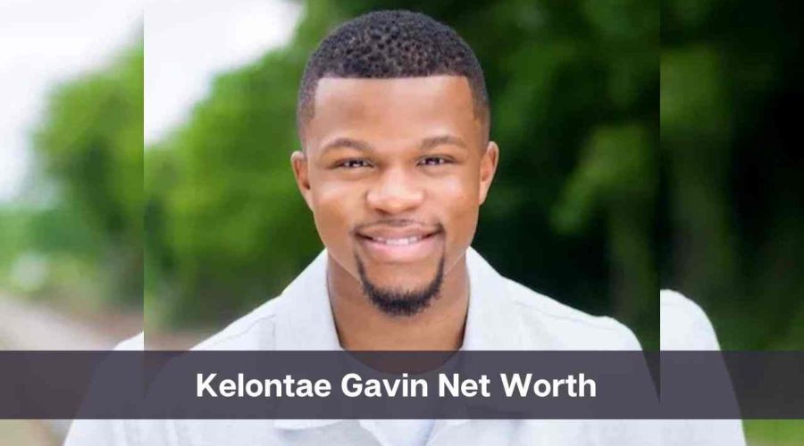 Kelontae Gavin Net Worth 2024: Know His Age, Height & Personal Life