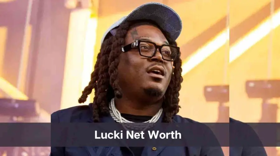 Lucki Net Worth 2024: Know His Age, Height & Personal Life