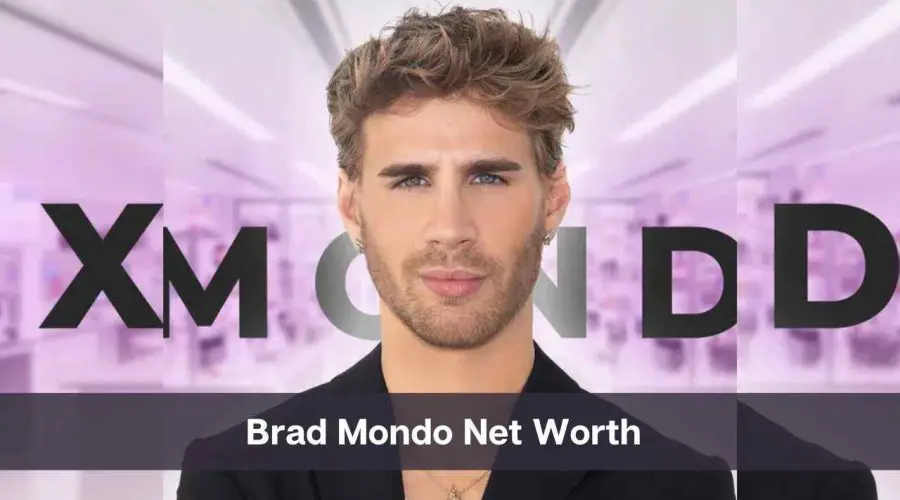 Brad Mondo Net Worth 2024: Know His Age, Height & Personal Life