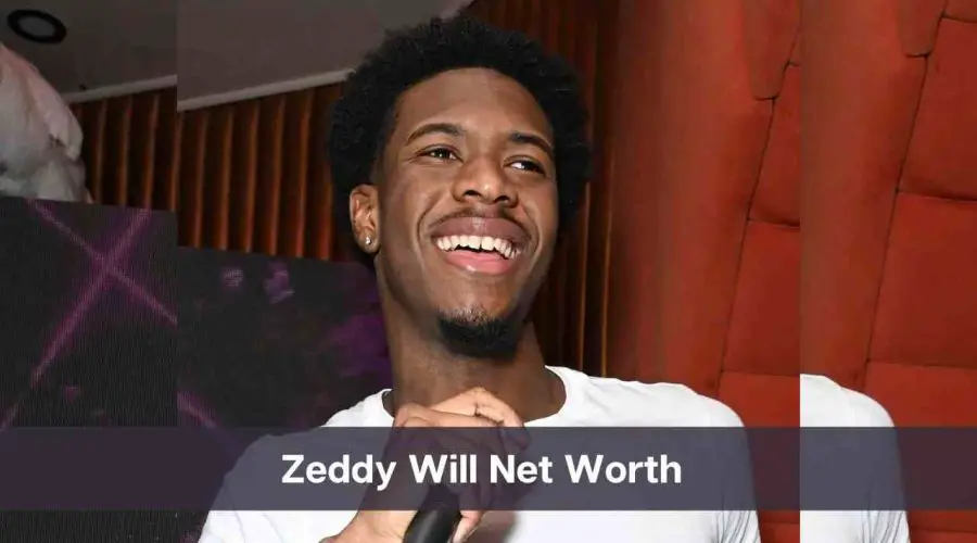 Zeddy Will Net Worth 2024: Know His Age, Height & Personal Life