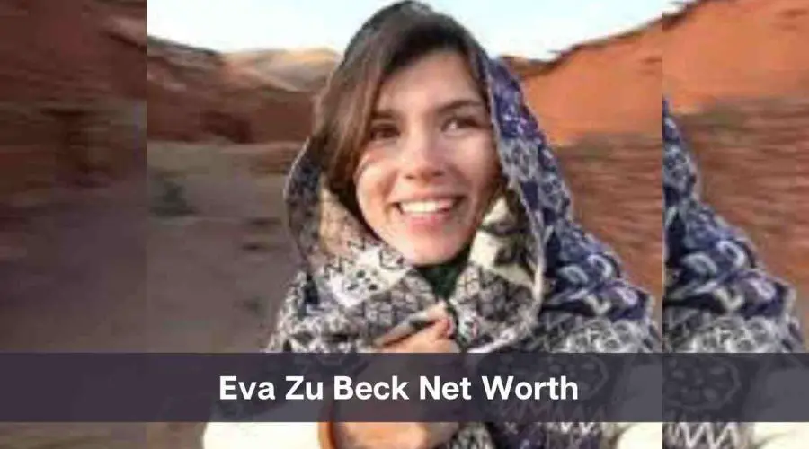 Eva Zu Beck Net Worth 2024: Know Her Age, Height & Personal Life