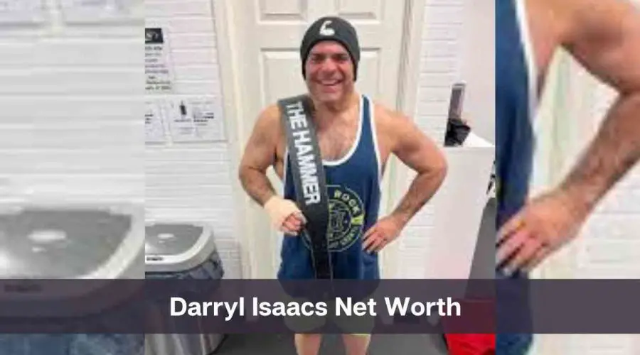 Darryl Isaacs Net Worth 2024: Know His Age, Height & Personal Life