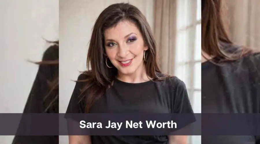 Sara Jay Net Worth 2024: Know Her Age, Height & Personal Life