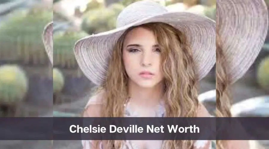 Chelsie Deville Net Worth 2024: Know Her Age, Height, and Personal Life