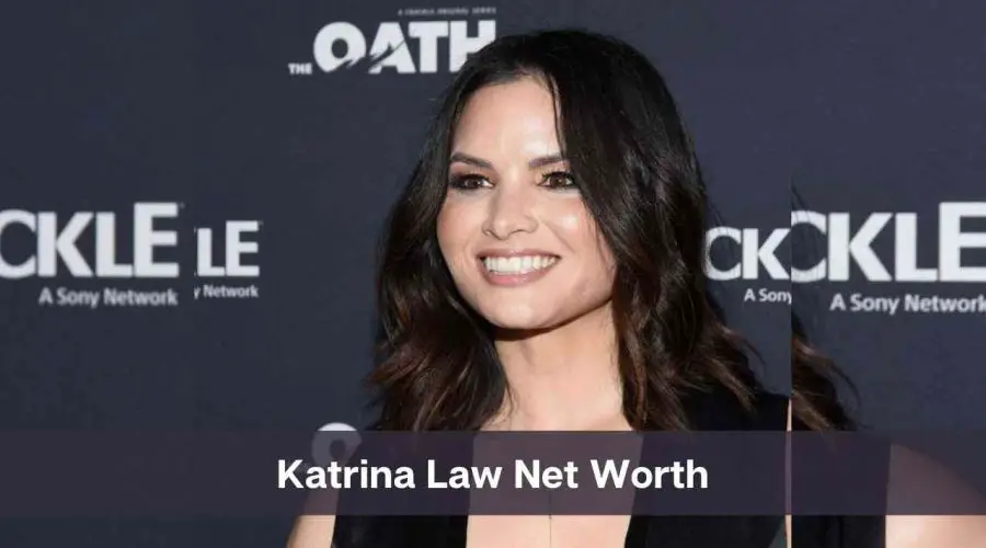 Katrina Law Net Worth 2024: Know Her Age, Height, and Personal Life