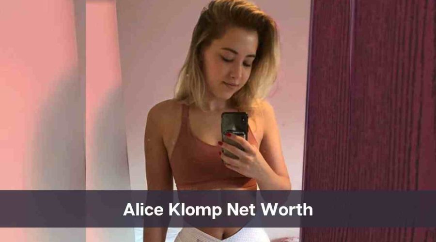 Alice Klomp Net Worth 2024: Know Her Age, Height, and Personal Life