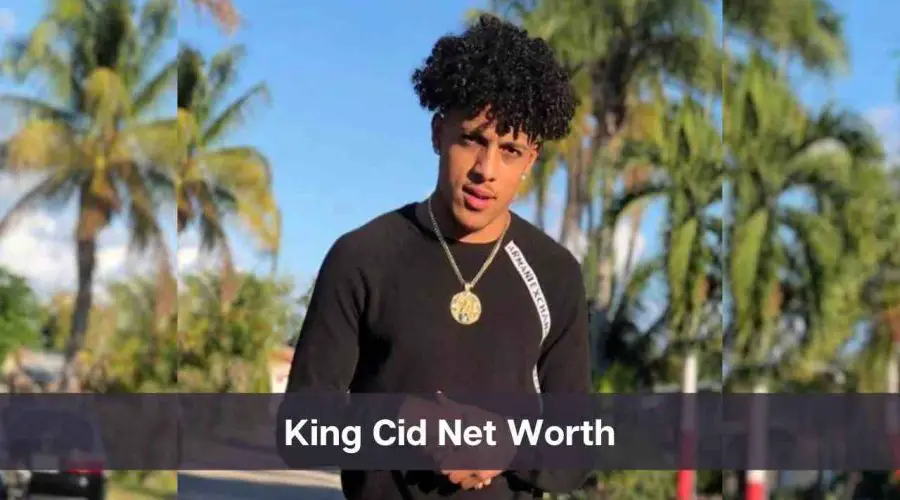 King Cid Net Worth 2024: Know His Age, Height, and Personal Life