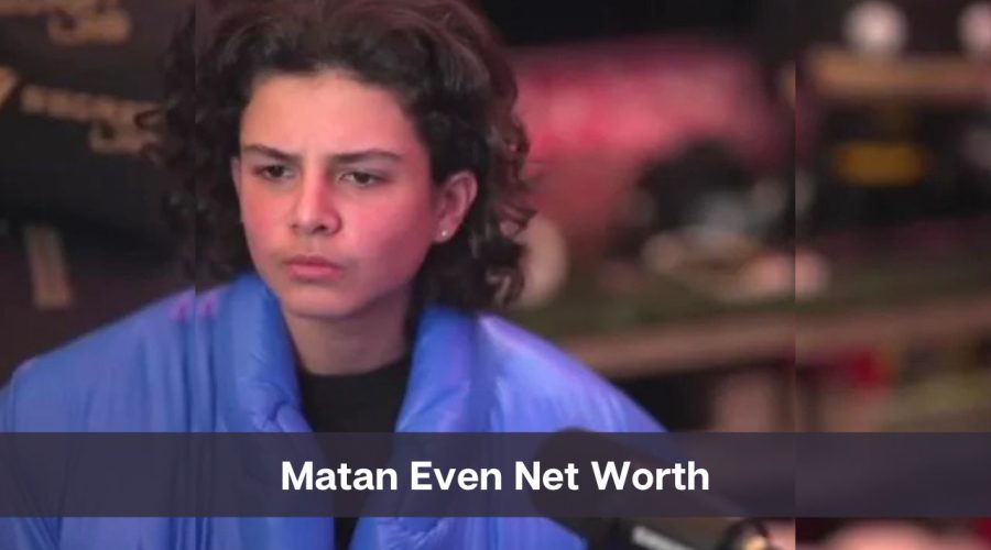 Matan Even Net Worth 2024: Know His Age, Height, and Personal Life