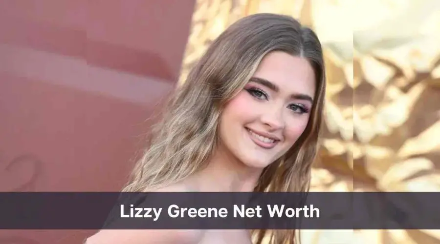 Lizzy Greene Net Worth 2024: Know Her Age, Height, and Personal Life