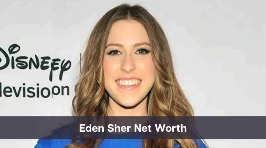 Eden Sher Net Worth 2024: Know Her Age, Height, and Personal Life