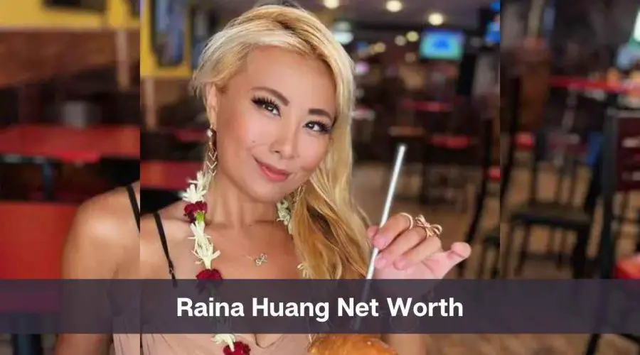 Raina Huang Net Worth 2024: Know Her Age, Height & Personal Life