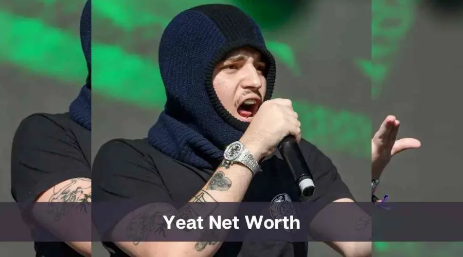 Yeat Net Worth 2024: Know His Age, Height, and Personal Life