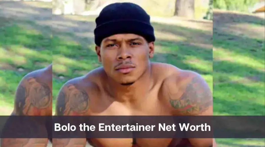 Bolo the Entertainer Net Worth 2024: Know His Age, Height, and Personal Life