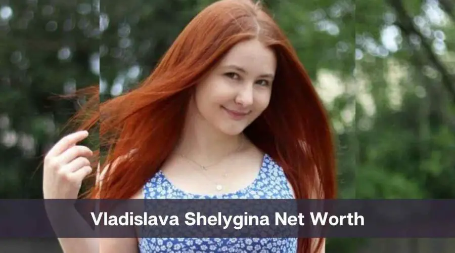 Vladislava Shelygina Net Worth 2024: Know Her Age, Height & Personal Life