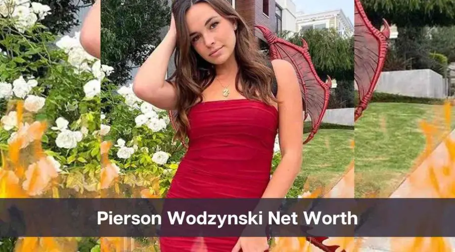 Pierson Wodzynski Net Worth 2024: Know Her Age, Height, and Personal Life