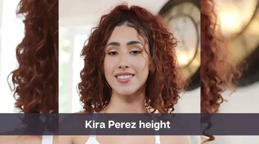 Kira Perez Height: Know Her Age, Net Worth & Personal Life