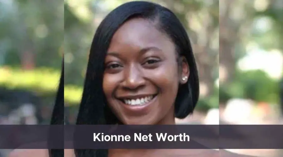 Kionne Net Worth 2024 Know Her Age, Height, and Personal Life eAstroHelp